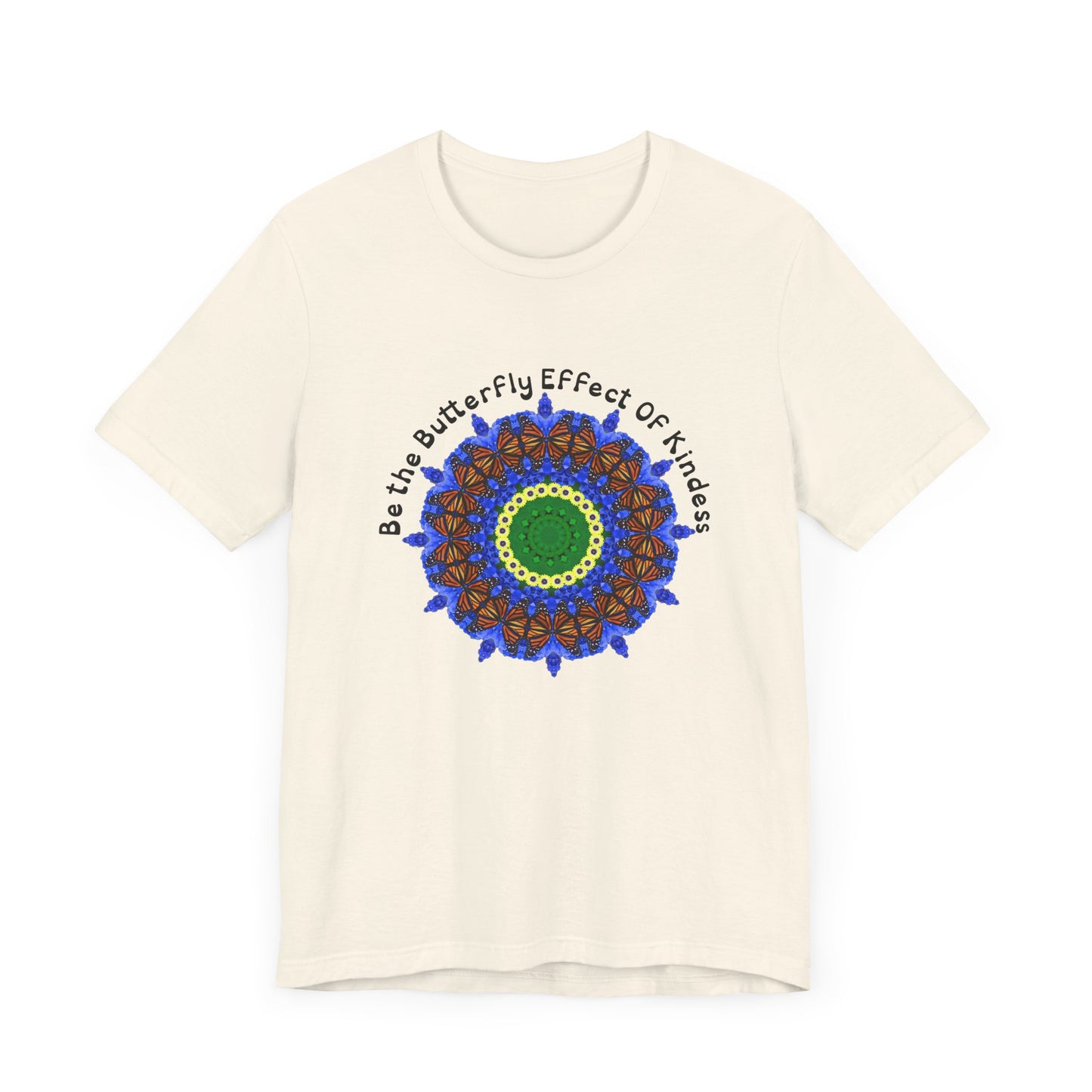 Monarch Butterfly Kindness Shirt - Be The Butterfly Effect of Kindness