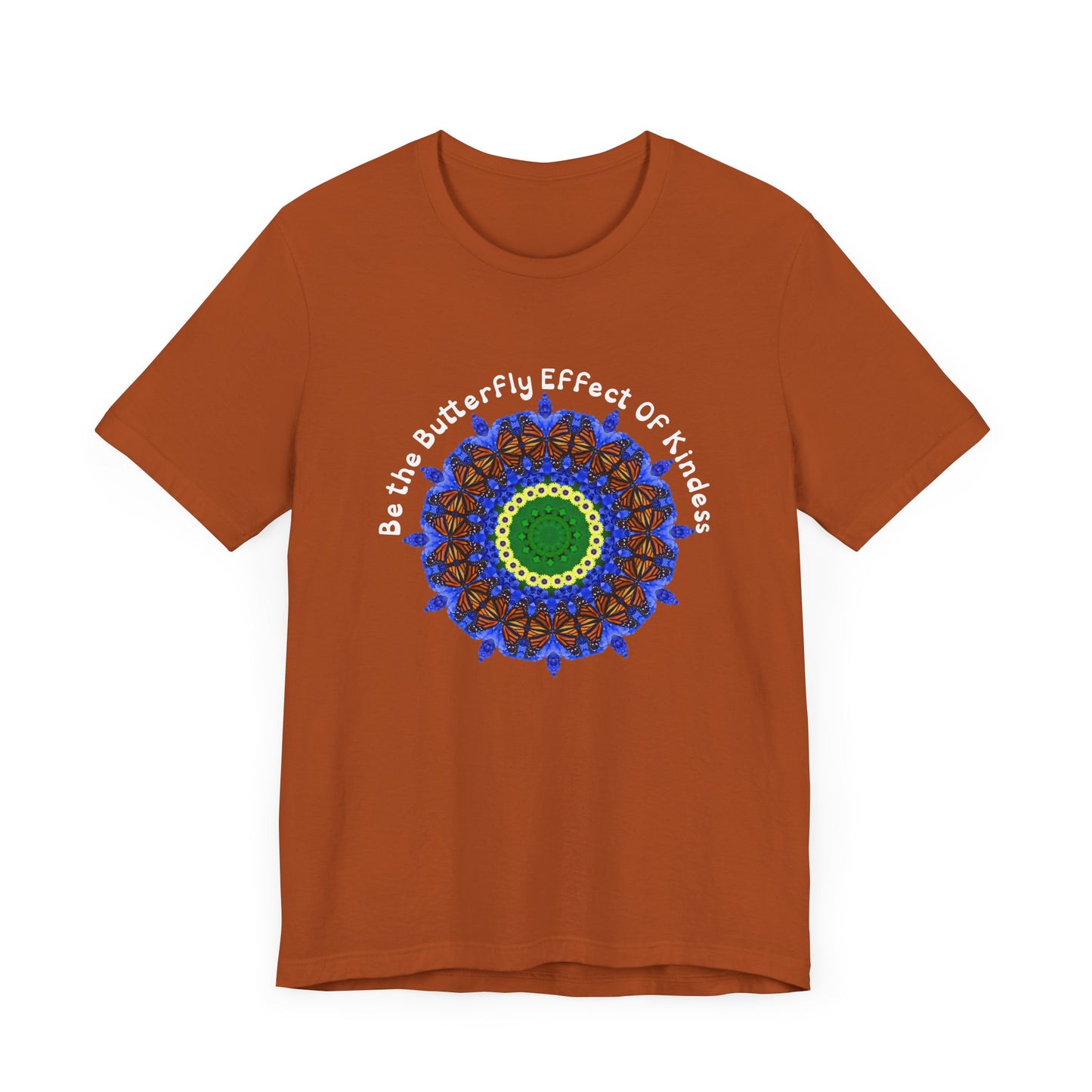 Monarch Butterfly Kindness Shirt - Be The Butterfly Effect of Kindness