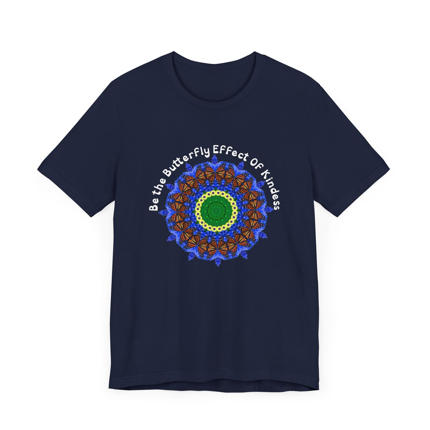 Monarch Butterfly Kindness Shirt - Be The Butterfly Effect of Kindness