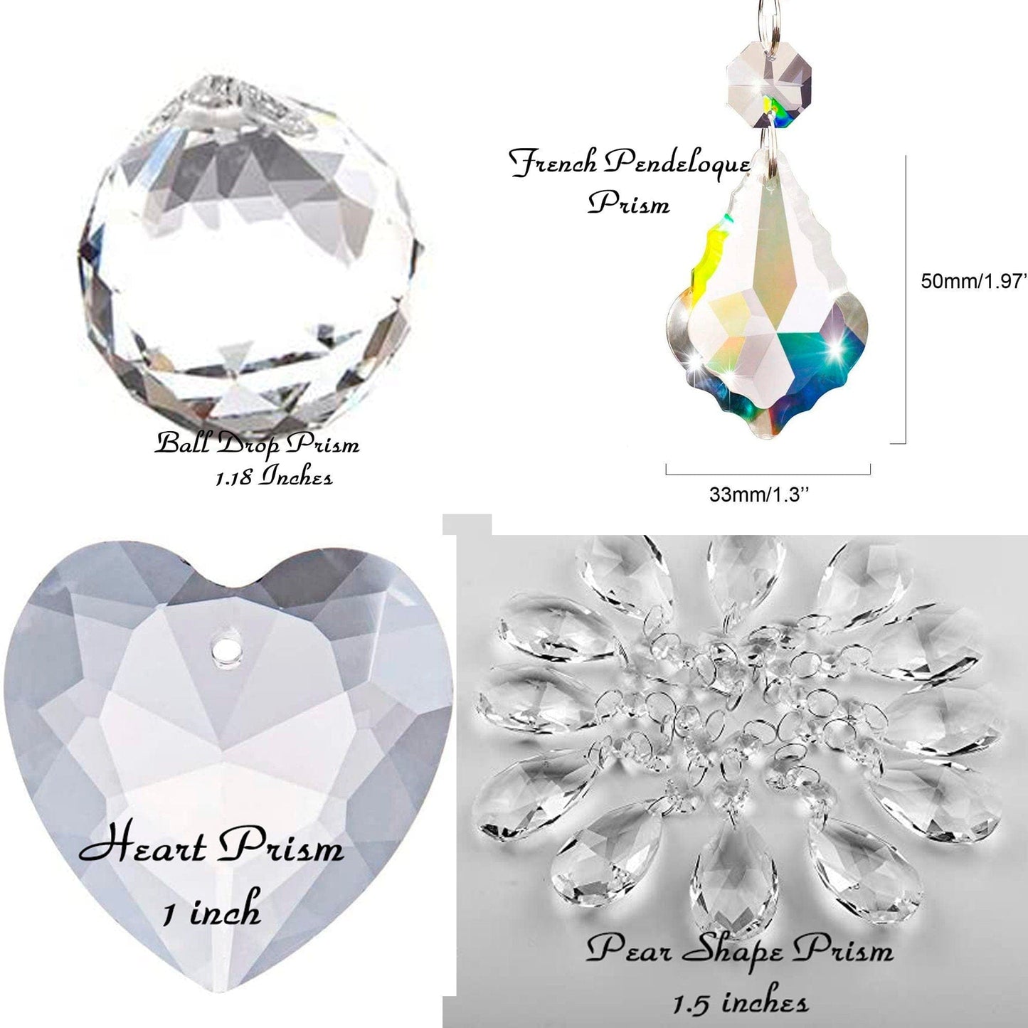 Non Swarovski crystal prisms that include a ball drop 1.18”, Pendalogue 1.97”
, heart 1” and pear shape 1.5 all rainbow makers