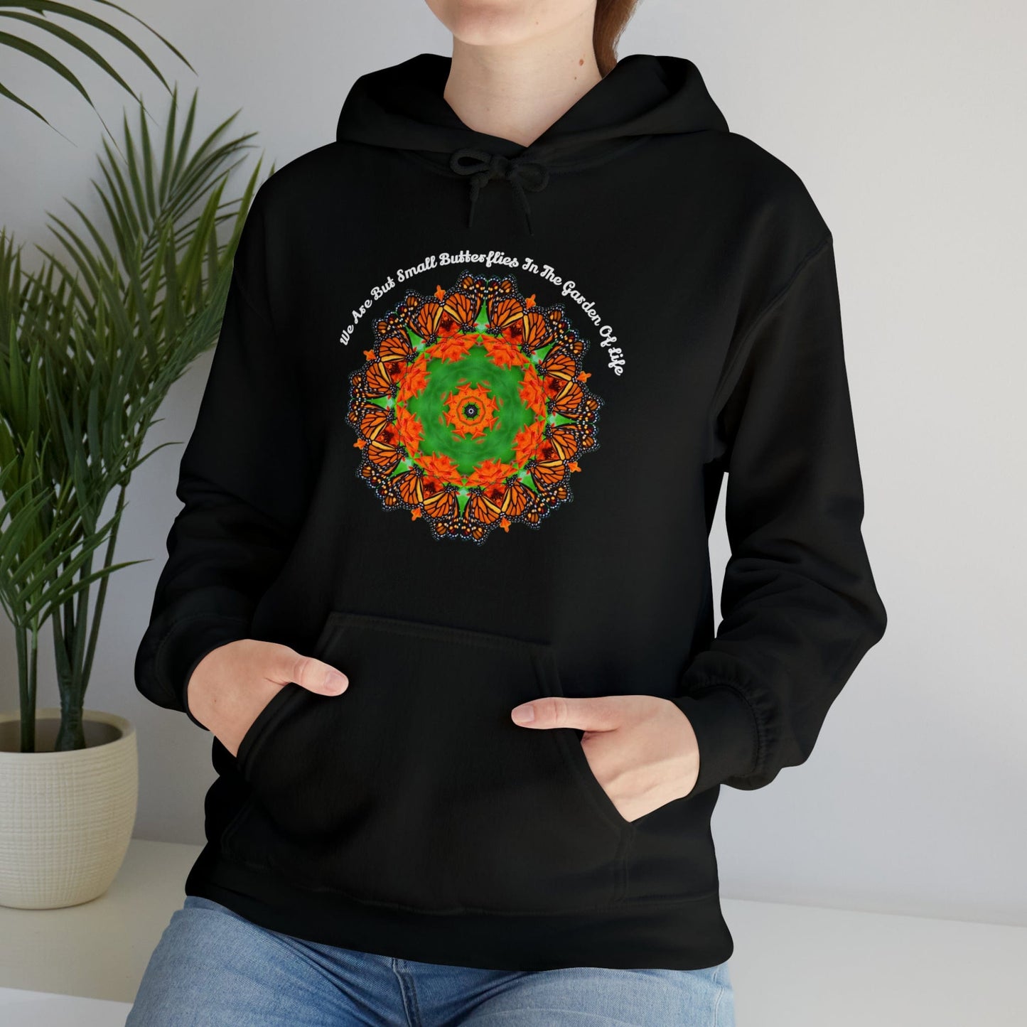 Pretty & Cute Butterfly Motivational Graphic Hoodie Sweatshirt Monarch Butterfly Mandala Art We Are But Small Butterflies In The Garden Of Life Black