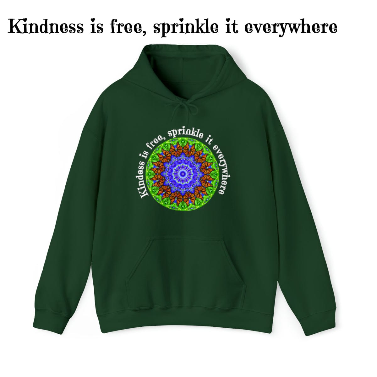 Pretty & Cute Butterfly Kindness Graphic Hoodie Sweatshirt Monarch Butterfly Mandala Art Kindness Is Free Sprinkle It Everywhere