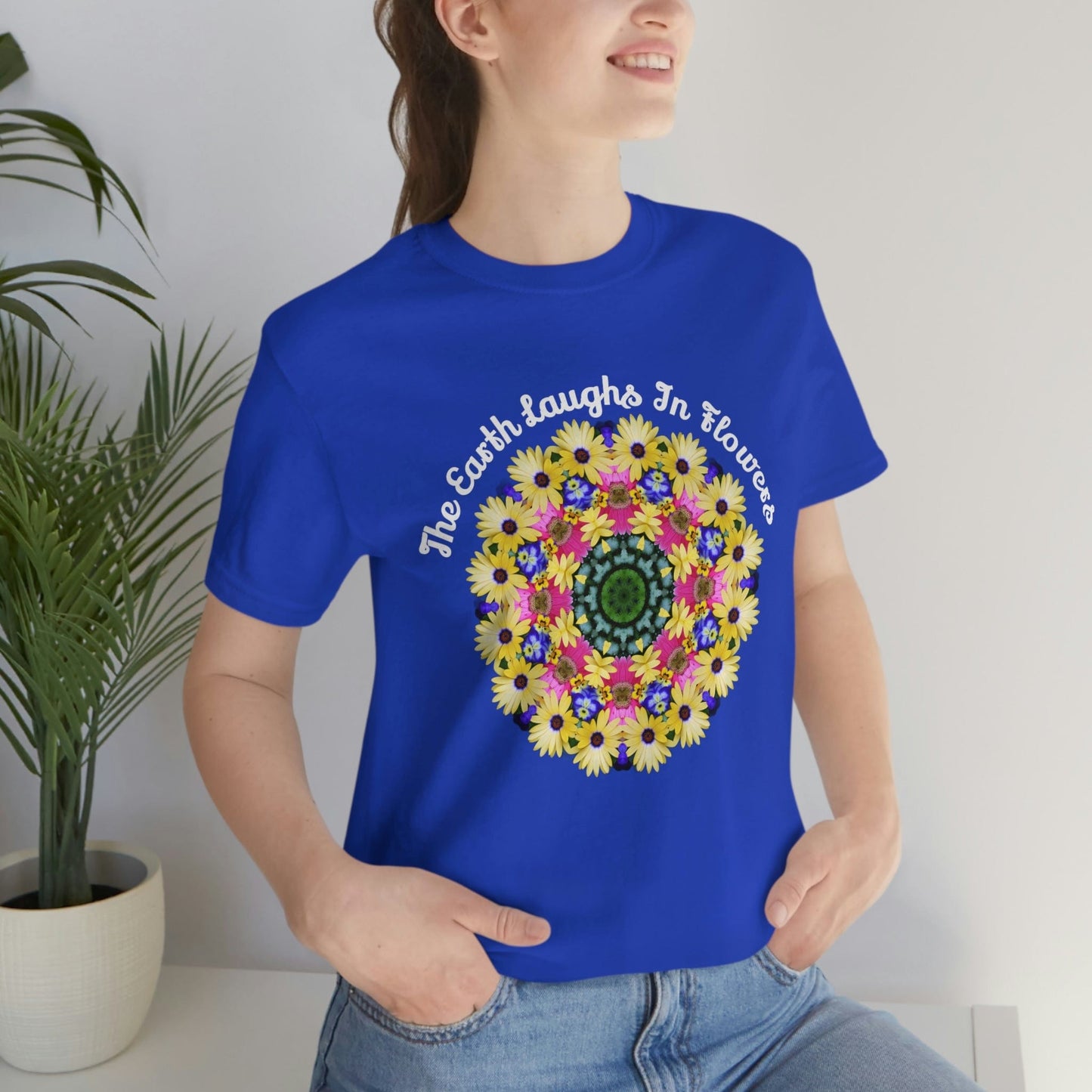 Daisy Shirts, Birth Flower Shirt, Zen Poet Shirt, Fun Shirt Designs, Cute Shirts - The Earth Laughs In Flowers